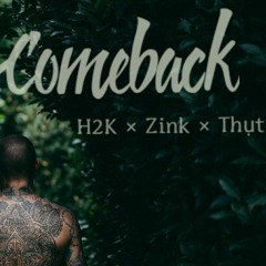 Bitches Comeback - Thụt ft Zink ft H2K