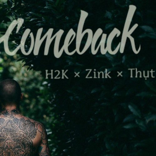 Bitches Comeback - Thụt ft Zink ft H2K