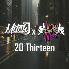 MitchJ X Jaden Wake - 20 THIRTEEN (Original Mix)