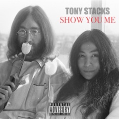 Tony Stacks - Show You Me