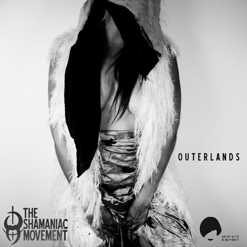 The Shamaniac Movement - Outerlands