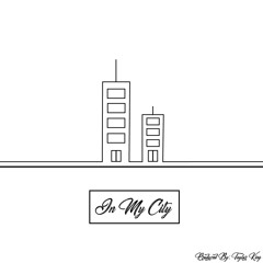 In My City [Prod. By Taylor King]