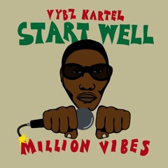 Million Vibes Presents Vybz Kartel - "Start Well"