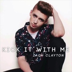 Zach Clayton - Kick It With Me
