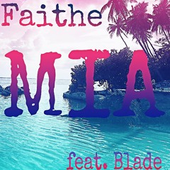 MIA feat. Blade (Prod. by Faithe)