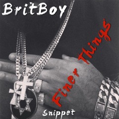 BRITBOY - Finer Things (snippet)