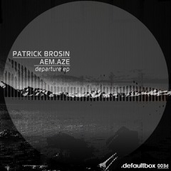 aem.aze & Patrick Brosin - dbox [DBR003d]