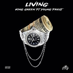 Livin - King Green X Young Frost