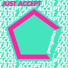 JUST ACCEPT