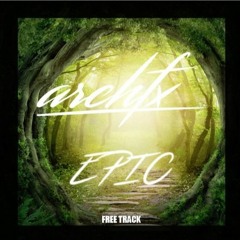 Arch FX - EPIC [Free Release]