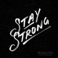 Dj Milectro - Stay Strong (Original Mix)