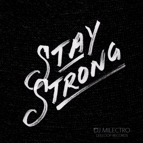 Dj Milectro - Stay Strong (Original Mix)