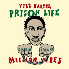 Million Vibes Presents Vybz Kartel - "Prison Life"