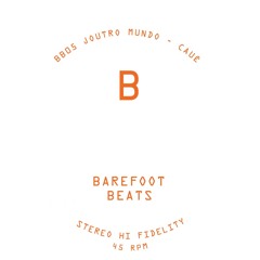 Barefoot Beats 05 Side B - Cauê - Joutro Mundo [Snippet]