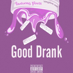 "Good Drank" featuring Partii (Kingdom Mix)
