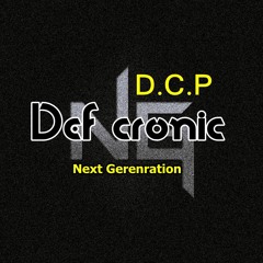 Def Cronic @ DCP Next GeneratioN