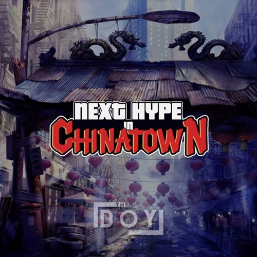 Next Hype In Chinatown (The Boy Mashup) [Distinkt Vs. Tempa T]