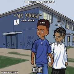 My Nigga (Prod. Kyduh)