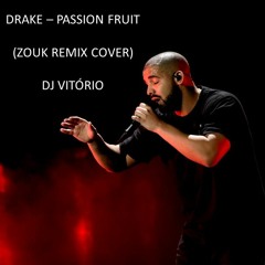 Drake - Passion Fruit (Zouk Remix Cover)