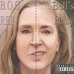 B.O.G Rell - Bells Palsy (Cherish Yo Smile)
