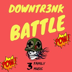 Downtr3nk - Battle (3 Family Music Exclusive)