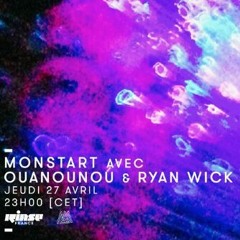 RYAN WICK - MONSTART GUEST MIX (RINSE FM FRANCE)