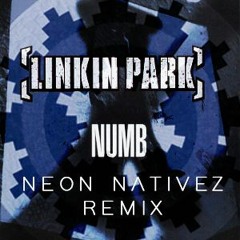 Numb (Neon Nativez Remix)