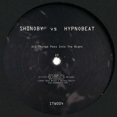 Shinoby vs Hypnobeat - All Things Pass Into The Night (ISTHEWAY004)- 12"