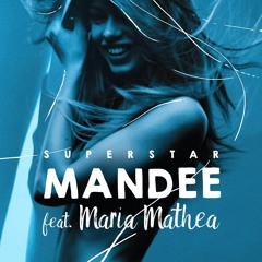 Mandee & Maria Mathea - Superstar remix