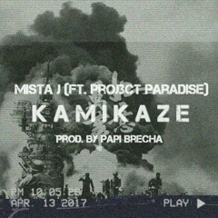 Kamikaze (ft. Mista J)