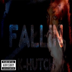 K-Hutch - Fallin (Prod. By @CashMoneyAp x Nazz Musik)