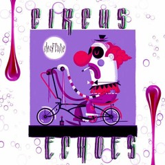 Circus Echoes (Prod. SheepMan)