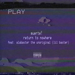 Muerte† - Return To Nowhere [feat. Lil Baster]