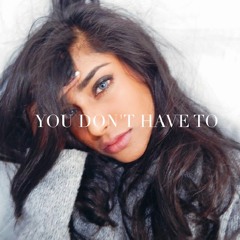 You Don't Have To (feat. Kizer)