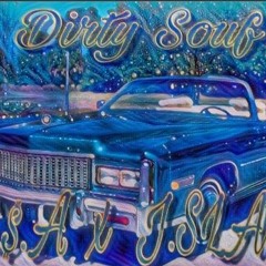 Dirty Souf-A$A Ft J.Slade
