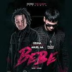 Bebé - Ozuna Ft Anuel AA-Bebe