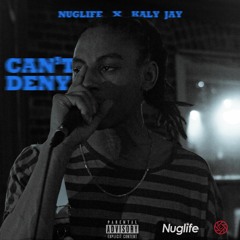 KALY JAY - CAN'T DENY (produced by NUGLIFE)