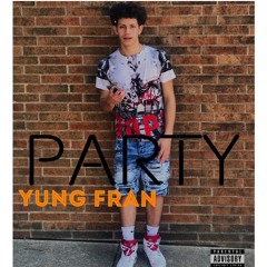 Yung Fran - Party