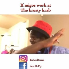 If Migos Work At The Krusty Krab
