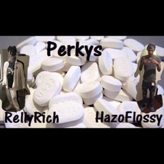 Relly Rich X Hazo SoFlossy - Perkys