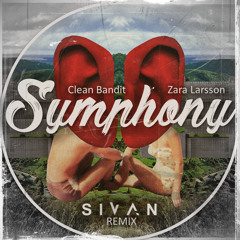 Clean Bandit feat. Zara Larsson - Symphony (Sivan Remix)