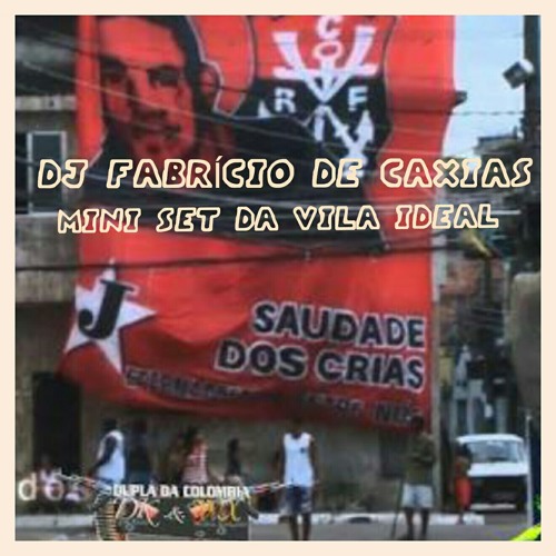 DMINI - SET DO DJ FABRICIO DE CAXiAS / SO AS BRABAS DAS ANTIGAS ESTORADAS NA VILA IDEAL