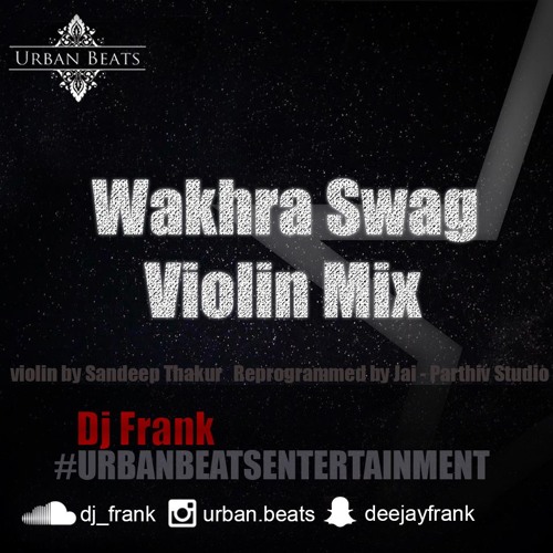 Wakhra Swag - Violin Mix | Dj Frank |