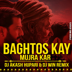 Baghtos Kay Mujra Kar - DJ AKASH HUPARI & DJ WIN.