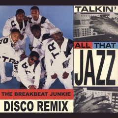 Stetsasonic - Talkin' All That Jazz (The Breakbeat Junkie Disco Remix)