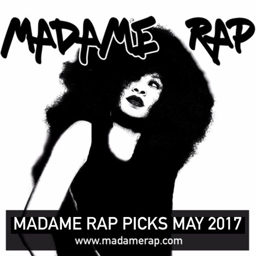 Stream Madame Rap Listen To Madame Rap Picks May 2017 Playlist