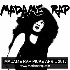 Madame Rap Picks // April 2017