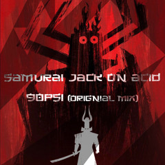 Samurai Jack On Acid- 90Psi (Original Mix)
