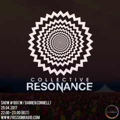 Collective Resonance #100 (With Damien Connell)