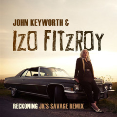 Izo Fitzroy - Reckoning (JK's Savage Remix)